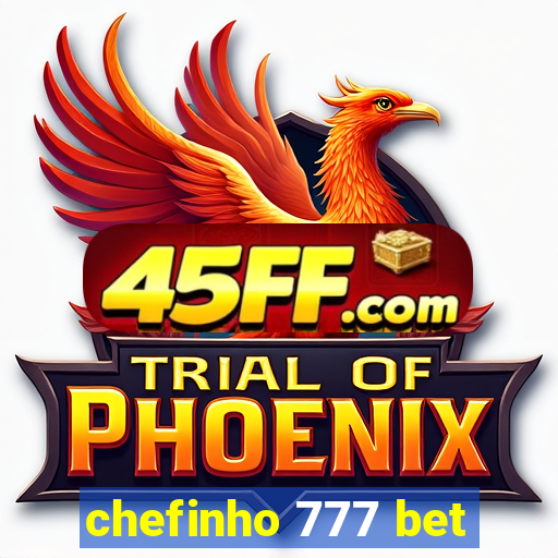 chefinho 777 bet